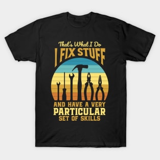 That's What I Do I Fix Stuff for Tradesmen and Tradeswomen T-Shirt